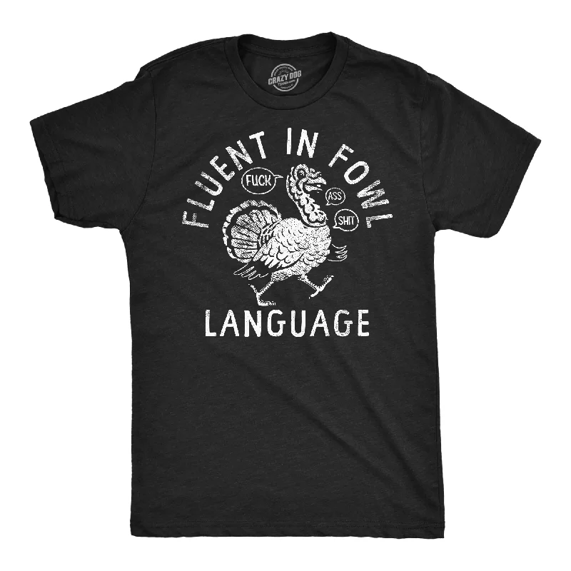 Men's thermal t - shirts with a high - neck design for cold weatherFluent In Fowl Language Men's T Shirt