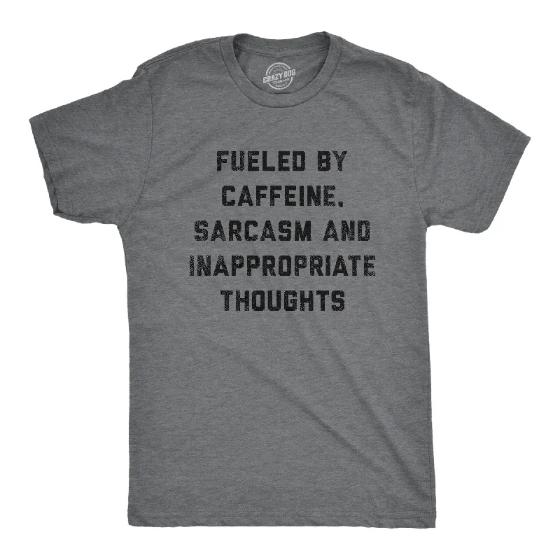 Men's lightweight performance t - shirts for running marathonsFueled By Caffeine Sarcasm And Inappropriate Thoughts Men's T Shirt