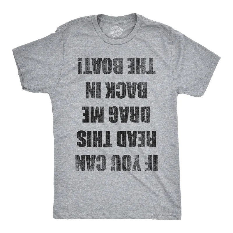Men's button - front t - shirts with a unique artistic printIf you Can Read This Drag Me Back To The Boat Men's T Shirt