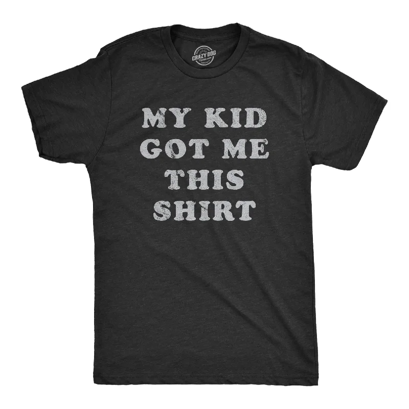 Men's eco - friendly recycled t - shirts for sustainable fashion choicesMy Kid Got Me This Shirt Men's T Shirt