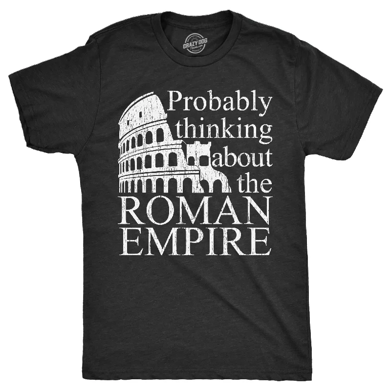 Men's distressed denim - look t - shirts with a rugged appealProbably Thinking About The Roman Empire Men's T Shirt