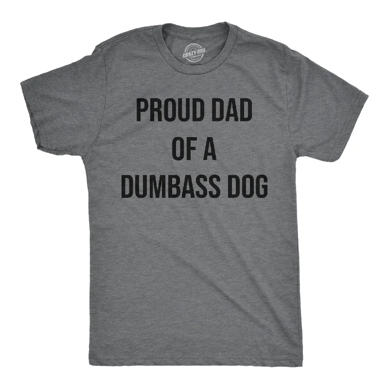 Men's ribbed t - shirts with a textured finish for added styleProud Dad Of A Dumbass Dog Men's T Shirt