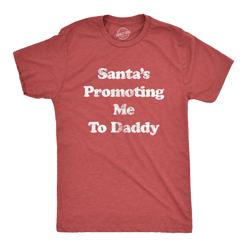 Men's antimicrobial t - shirts for odor - free freshness during travelSanta's Promoting Me To Daddy Men's T Shirt